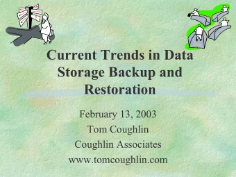 Current Trends in Data  Storage Backup and  Restoration  February 13, 2003  Tom Coughlin  Coughlin