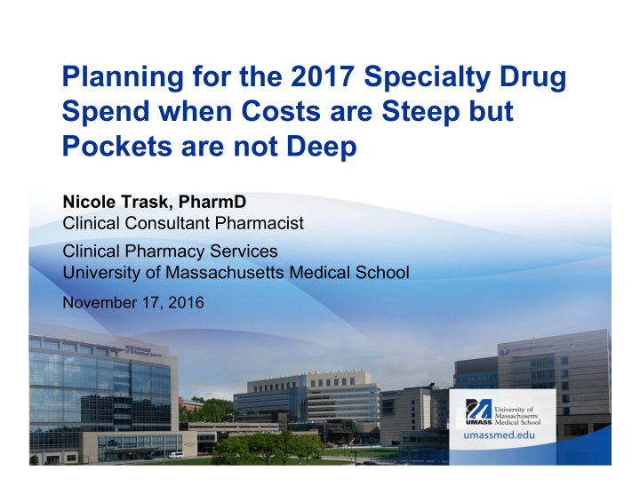 planning for the 2017 specialty drug spend when costs are