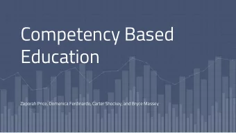 Competency Based  Education  Zaporah Price, Domenica Ferdinardo, Carter Shockey, and Bryce Massey