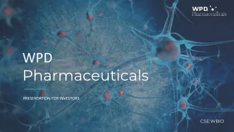 WPD  Pharmaceuticals  PRESENTATION FOR INVESTORS  CSE:WBIO  Investor Presentation  |    CSE:WBIO  |