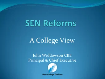 A College View  John Widdowson CBE  Principal &amp; Chief Executive  Commitment to Partnership