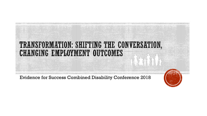 evidence for success combined disability conference 2018