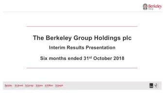 The Berkeley Group Holdings plc  Interim Results Presentation Six months ended 31 st October 2018