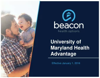 Maryland Health  Advantage  Effective January 1, 2016  Agenda  Introduction  History