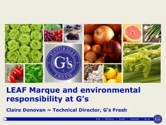 LEAF Marque and environmental  responsibility at Gs  Claire Donovan ~ Technical Director, Gs