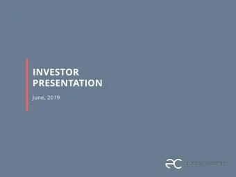 INVESTOR  PRESENTATION  June, 2019  CONTENTS  3  Empresas Copec at a glance  7  Strategic Focus  10