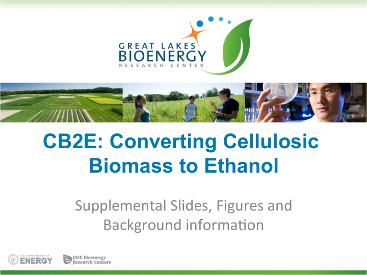cb2e converting cellulosic biomass to ethanol