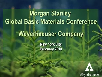 Morgan Stanley  Global Basic Materials Conference  Investor Conference  Weyerhaeuser Company