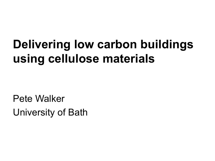 delivering low carbon buildings using cellulose materials