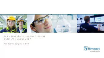 S E B  IN V EST ME NT G RADE  S E MIN AR  OSLO, 2 4  AUGUST  2 0 1 7  P e r  B j a r n e  L y n