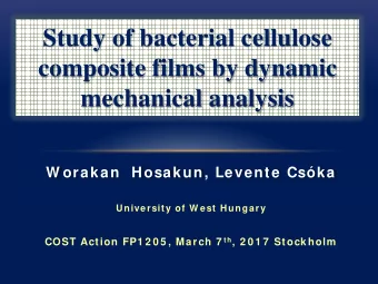 Study of bacterial cellulose  composite films by dynamic  mechanical analysis  W orakan  Hosakun,