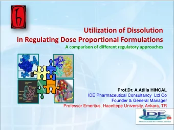 Utilization of Dissolution  in Regulating Dose Proportional Formulations  A comparison of different
