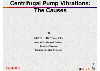Centrifugal Pump Vibrations:  The Causes  by  Steven J. Hrivnak, P.E.  Associate Mechanical