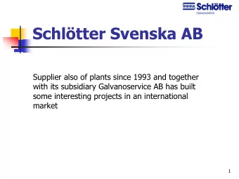 Schltter Svenska AB  Supplier also of plants since 1993 and together  with its subsidiary