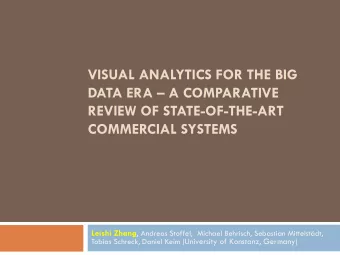 DATA ERA  A COMPARATIVE  REVIEW OF STATE-OF-THE-ART COMMERCIAL SYSTEMS Leishi Zhang , Andreas