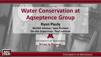 Water Conservation at  Aqseptence Group  Ryan Pauly  MnTAP Advisor: Jane Paulson  On-site