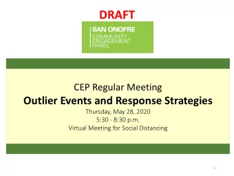 DRAFT  CEP Regular Meeting  Outlier Events and Response Strategies  Thursday, May 28, 2020  5:30 -