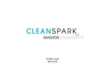 INVESTOR PRESENTATION  TICKER: CLSK  MAY 2018  OTC:CLSK  CONFIDENTIAL  Statements in this