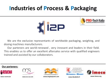Industries of Process &amp; Packaging  We are the exclusive representants of worldwide packaging,