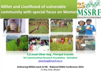 Millet and Livelihood of vulnerable community with special focus on Women E.D.Israel Oliver King ,