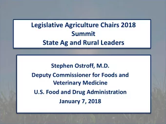 State Ag and Rural Leaders  Stephen Ostroff, M.D.  Deputy Commissioner for Foods and  Veterinary