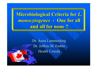 Microbiological Criteria for L.  L.  Microbiological Criteria for monocytogenes -  One for all  -