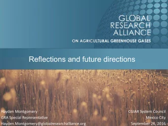Reflections and future directions  Hayden Montgomery  CGIAR System Council  GRA Special