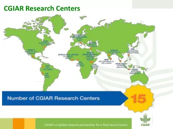 CGIAR Research Centers  17 Sustainable Development Goals with emphasis on  sustainable and
