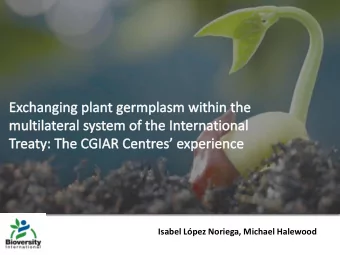 Isabel Lpez Noriega, Michael Halewood  Background  The International Treaty on Plant Genetic