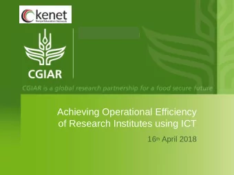Achieving Operational Efficiency  of Research Institutes using ICT 16 th April 2018  Achieving