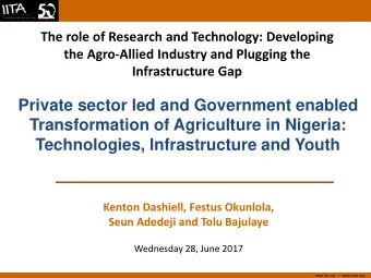 Private sector led and Government enabled  Transformation of Agriculture in Nigeria:  Technologies,