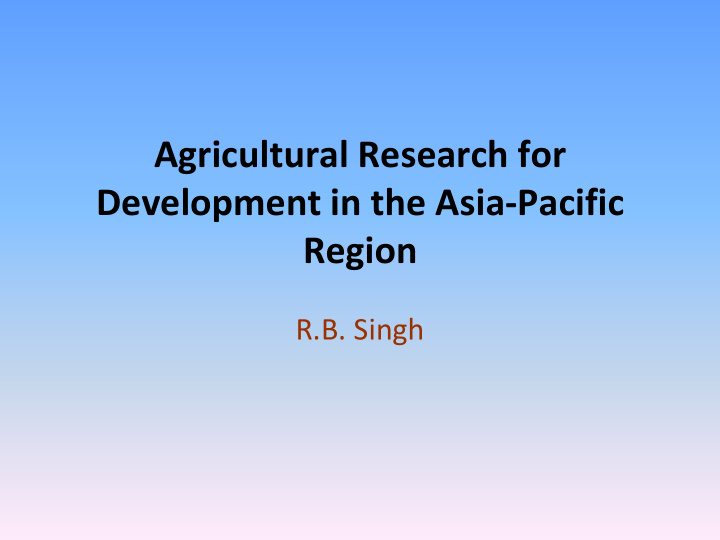 agricultural research for development in the asia pacific