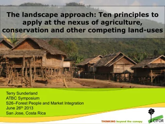 The landscape approach: Ten principles to  apply at the nexus of agriculture,  conservation and