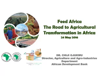 Feed Africa  Feed Africa  The Road to Agricultural  The Road to Agricultural  Transformation in