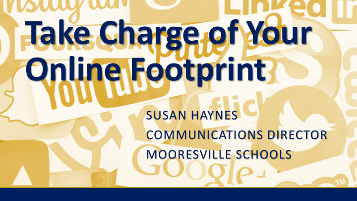 take charge of your online footprint