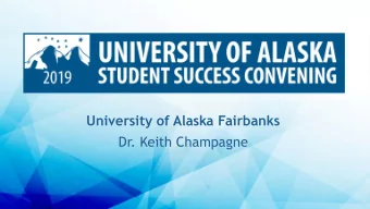 University of Alaska Fairbanks  Dr. Keith Champagne  Seamless Student  Success Philosophy  All