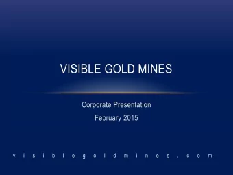 VISIBLE GOLD MINES  VISIBLE GOLD  MINES  TSX-V: VGD | FSE: 3V4  CAUTIONARY STATEMENT  ON FORWARD