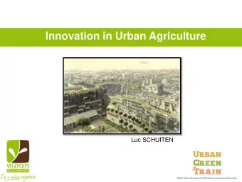 Innovation in Urban Agriculture  Luc SCHUITEN  Summary  1. Definition and goals for companies  2.