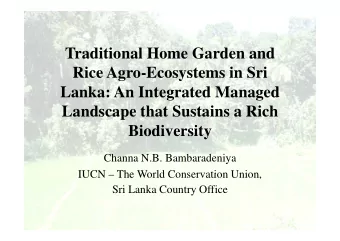 Traditional Home Garden and  Rice Agro-Ecosystems in Sri  Lanka: An Integrated Managed  Lanka: An
