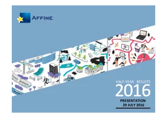 2016  2016  PRESENTATION  29 JULY 2016  AFFINE  H1 2016 Key takeaways . NET OPERATING PROFIT OF
