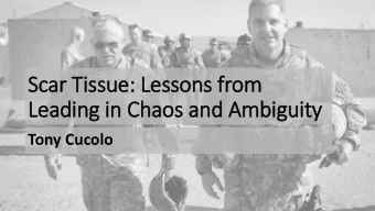 Sc  Scar Ti  r Tissu  sue: Less  sson  ons f  from  om  Lead  ading i  g in Chaos a  os and A