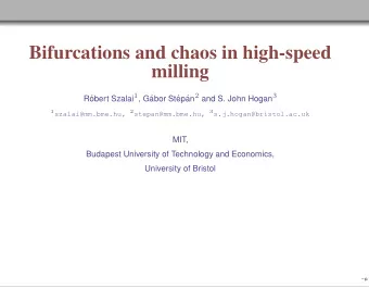 Bifurcations and chaos in high-speed  milling an 2 and S. John Hogan 3 obert Szalai 1 , G  R