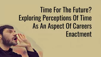 Time For The Future?  Exploring Perceptions Of Time  As An Aspect Of Careers  Enactment  Overview