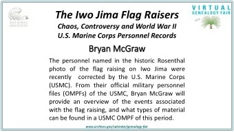 The Iwo Jima Flag Raisers  Chaos, Controversy and World War II  U.S. Marine Corps Personnel Records