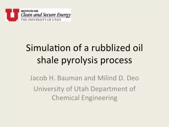 Simula'on  of  a  rubblized  oil    shale  pyrolysis  process    Jacob