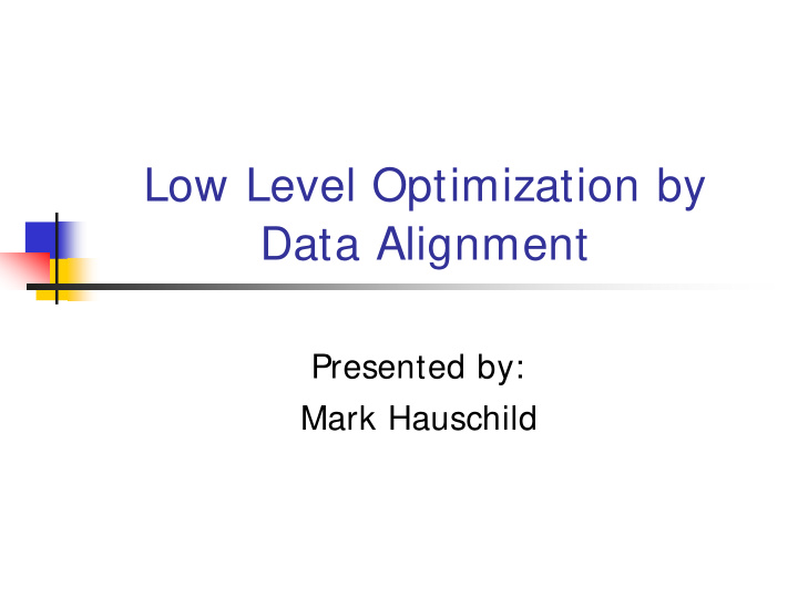 low level optimization by data alignment