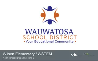 Wilson Elementary / WSTEM  Neighborhood Design Meeting 2  project approach  Tonights Topics:  1.