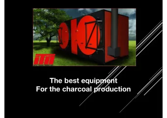 The best equipment  For the charcoal production Impex Trading Production LLC has been