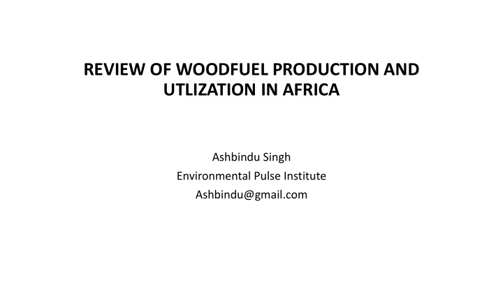 review of woodfuel production and utlization in africa