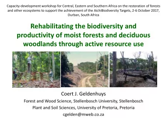 Rehabilitating the biodiversity and  productivity of moist forests and deciduous  woodlands through